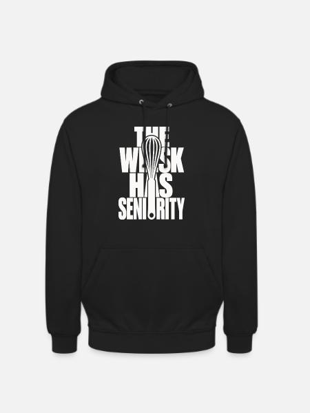 Schneebesen – The Whisk Has Seniority - Unisex Hoodie - Schwarz