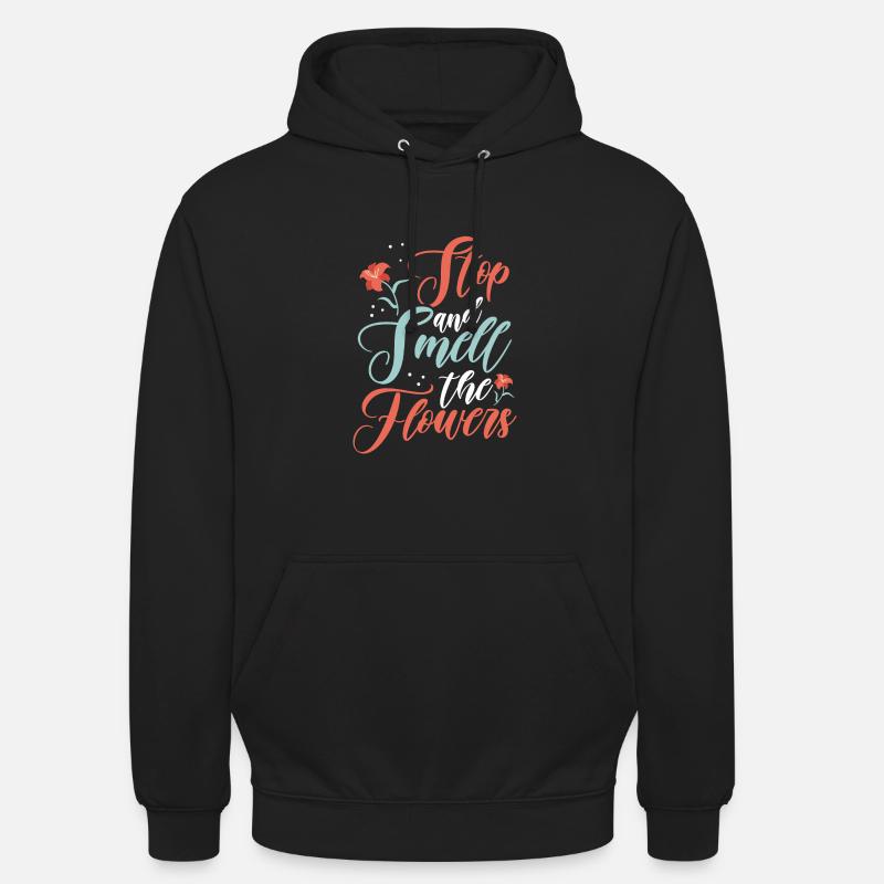 Arrêtez-vous et sentez les fleurs - Sweat-shirt à capuche unisexe - noir