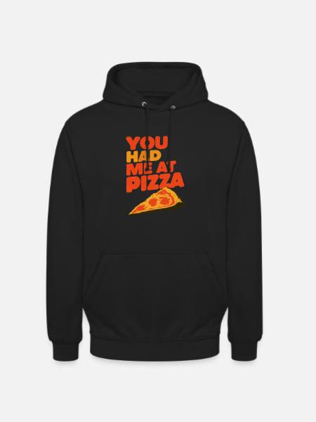 you had me at pizza - Unisex Hoodie - Schwarz