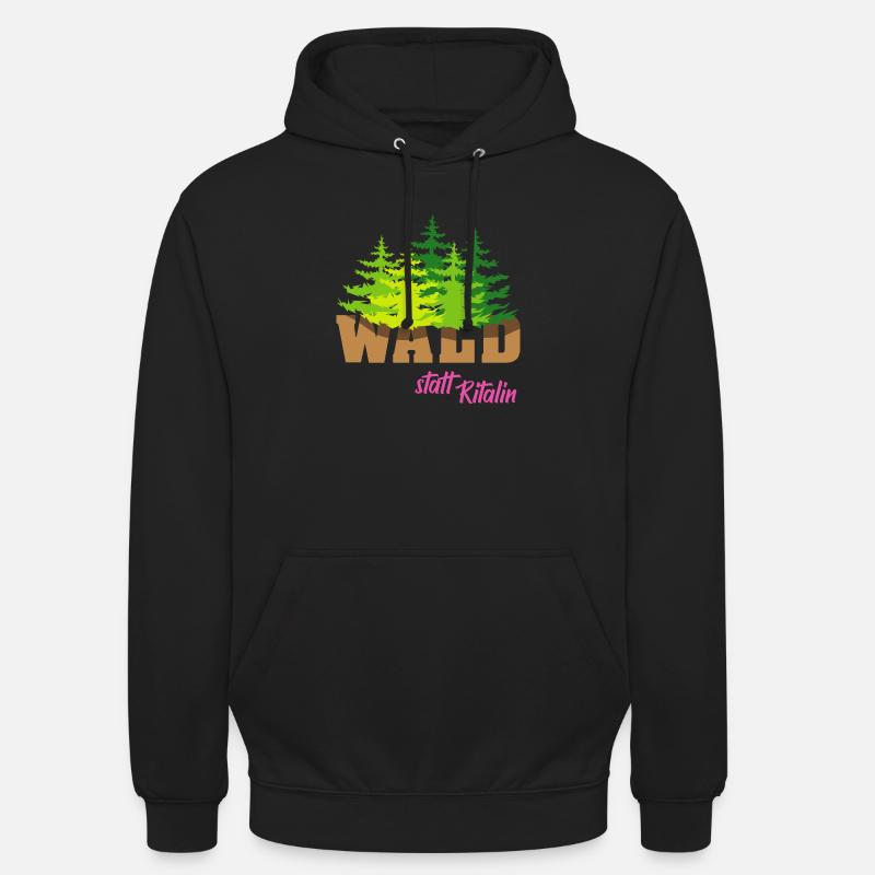 wald statt ritalin forest Sprüche Motivation - Unisex Hoodie - Schwarz