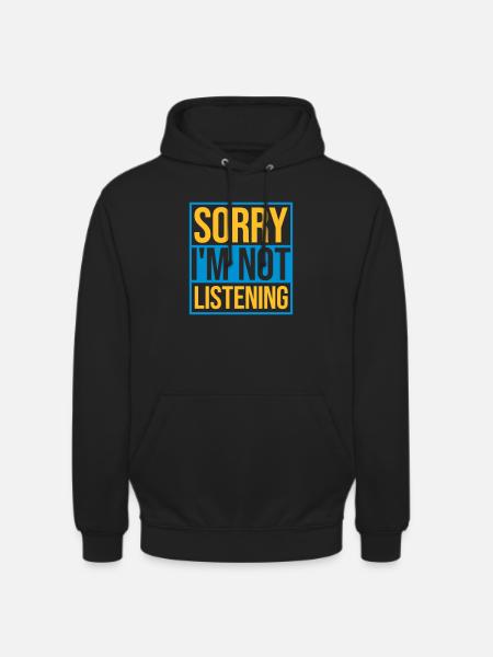désolé de ne pas écouter - Sweat-shirt à capuche unisexe - noir