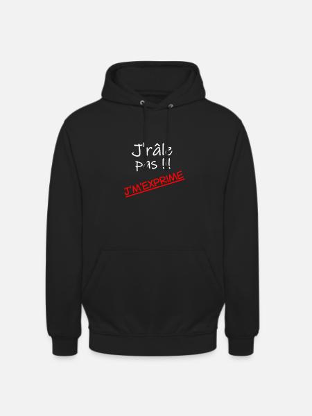 J'râle pas j'm'exprime - Sweat-shirt à capuche unisexe - noir