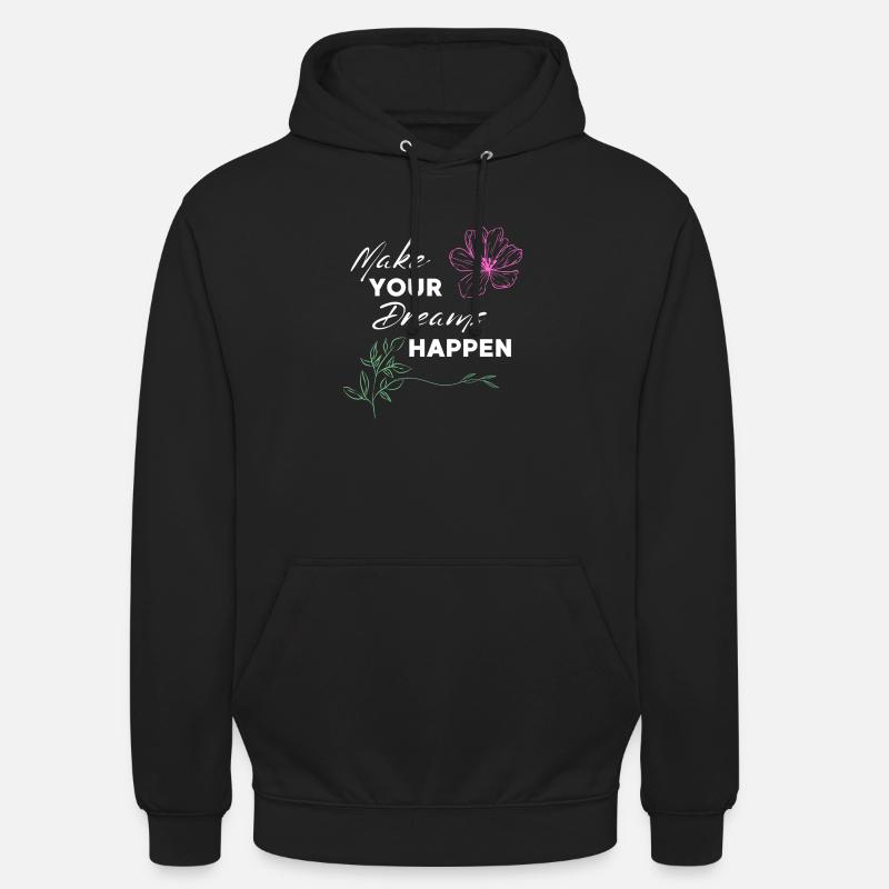 make your dreams happen - Unisex Hoodie - black