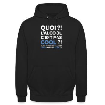 Quoi ? l'alcool c'est pas cool ? Replique culte - Sweat-shirt à capuche unisexe - noir - Devant - Alina (178cm) & Michal (187cm)