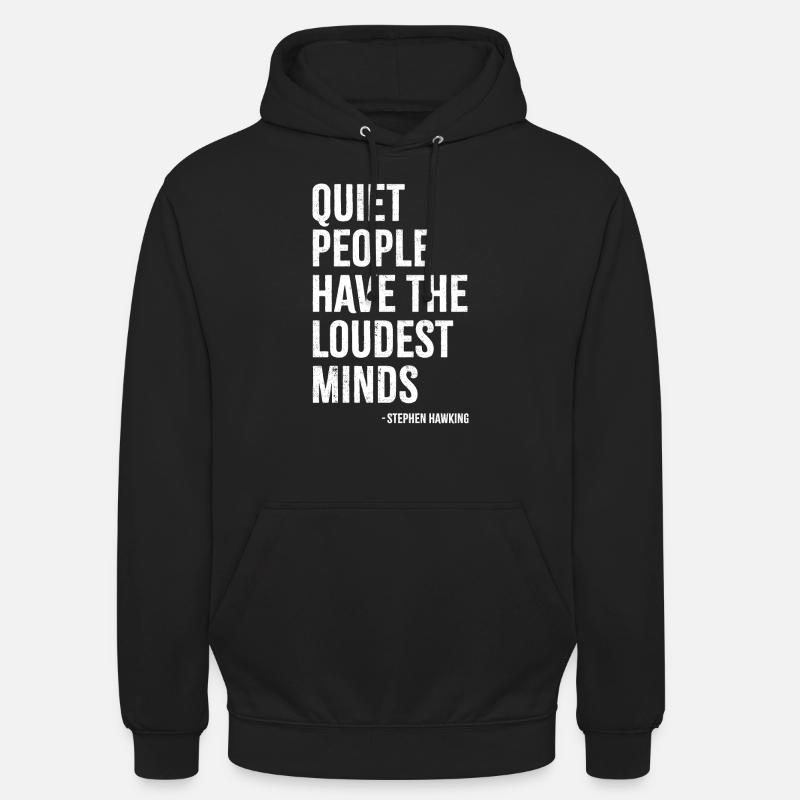 Les gens calmes ont les esprits les plus bruyants - Sweat-shirt à capuche unisexe - noir