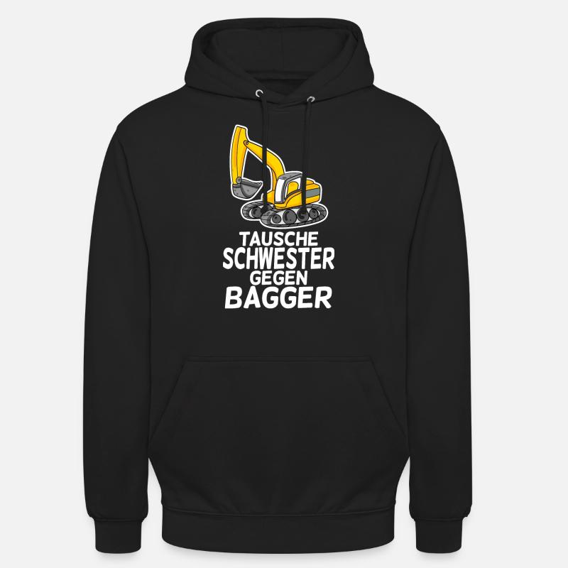 Tausche Schwester gegen Bagger - Unisex Hoodie - Schwarz