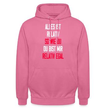 Alles Ist Relativ So Wie Du - Unisex Hoodie - Pink - Vorne - Alina (178cm) & Michal (187cm)