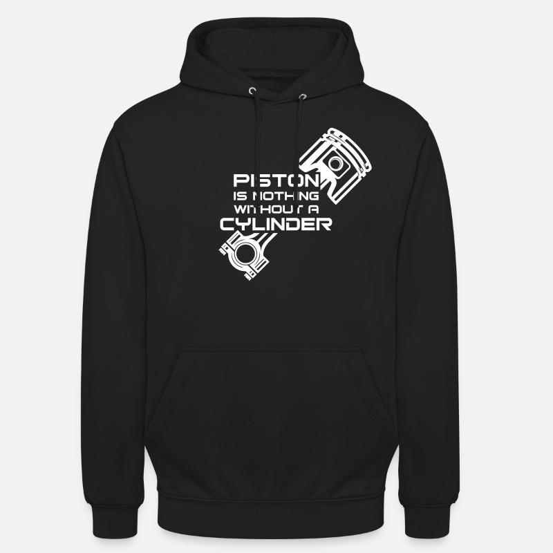 Piston is nothing without a cylinder - Unisex Hoodie - black
