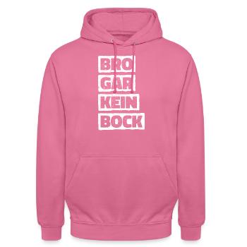 Bro Gar Kein Bock Jugendsprache Umgangsspache Fun - Unisex Hoodie - Pink - Vorne - Alina (178cm) & Michal (187cm)