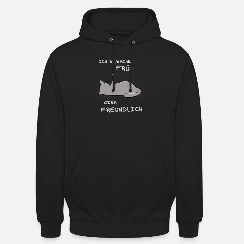 Ich erwache früh oder freundlich - Unisex Hoodie - Schwarz