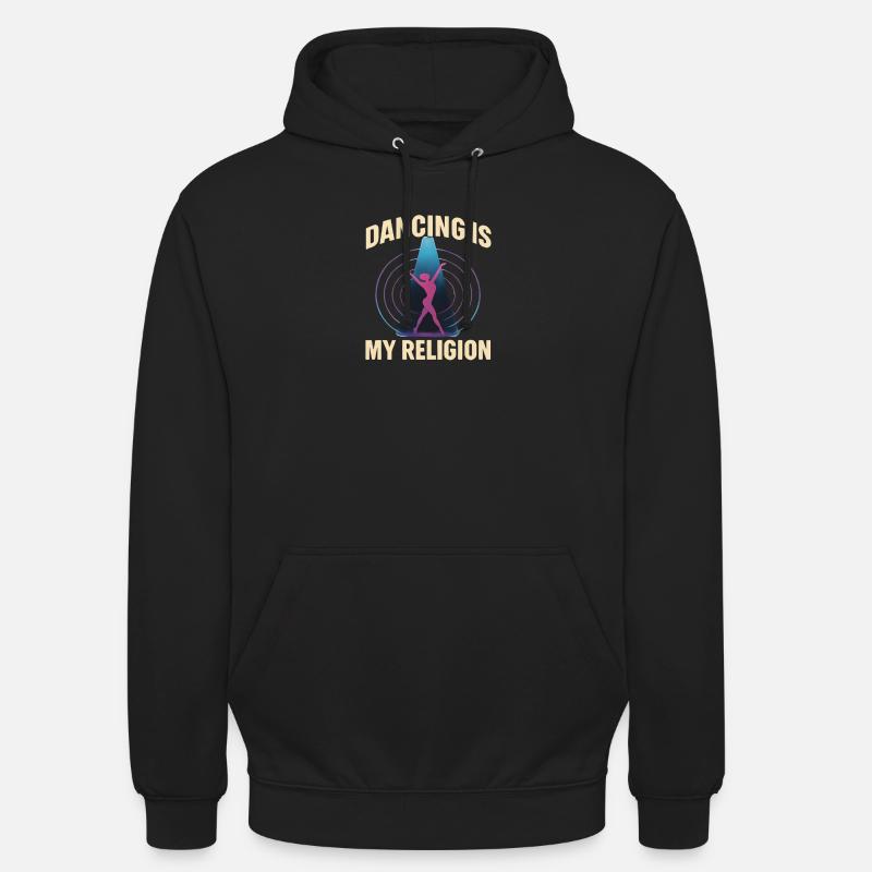 Dancing Is My Religion – Techno Rave - Unisex Hoodie - Schwarz