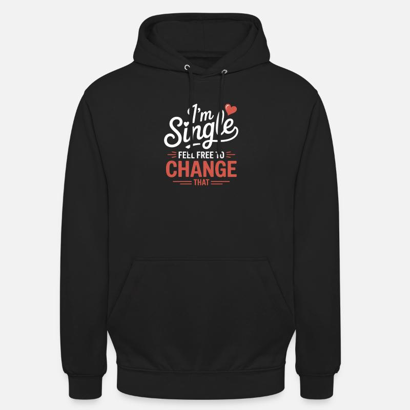 Single Sprüche Singles Lustiges Single Geschenk - Unisex Hoodie - Schwarz