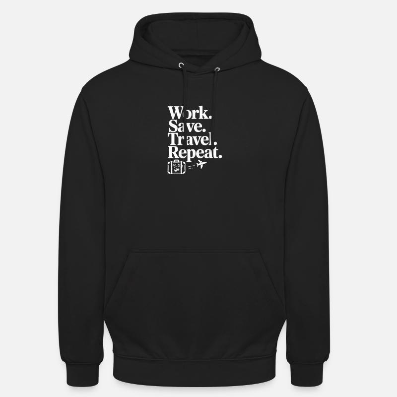 Work. Save. Travel. Repeat. - Unisex Hoodie - black