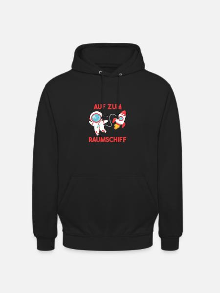 Aus zum Raumschiff Geschenkidee - Unisex Hoodie - Schwarz