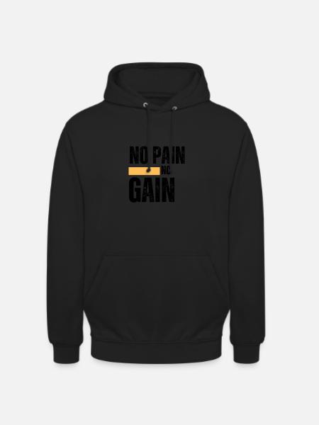 No Pain No Gain - Unisex Hoodie -