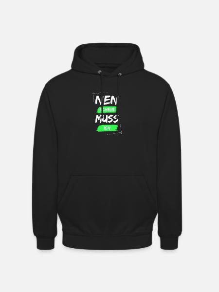 Nen scheiß muss ich - Unisex Hoodie - Schwarz