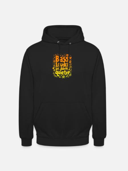 BASS LOUDER, PROBLEMS QUIETER, MUSIC - Unisex Hoodie - black