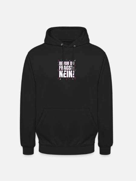 Bevor du fragst Nein - Unisex Hoodie - Schwarz