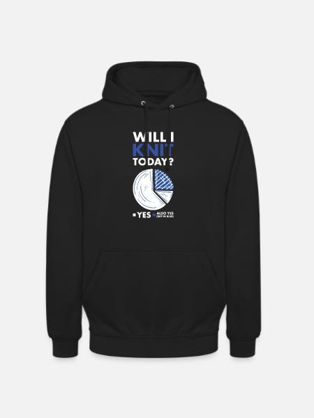 Knitter Will I Knit Today - Unisex Hoodie - black