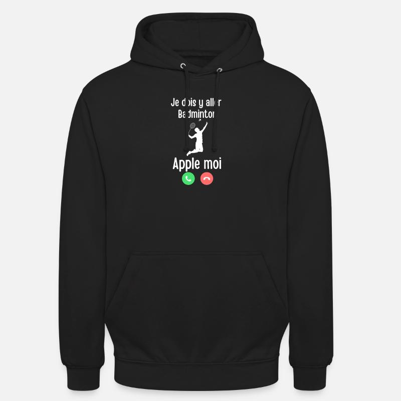 Badminton Appelle Moi Tee - Sweat-shirt à capuche unisexe - noir