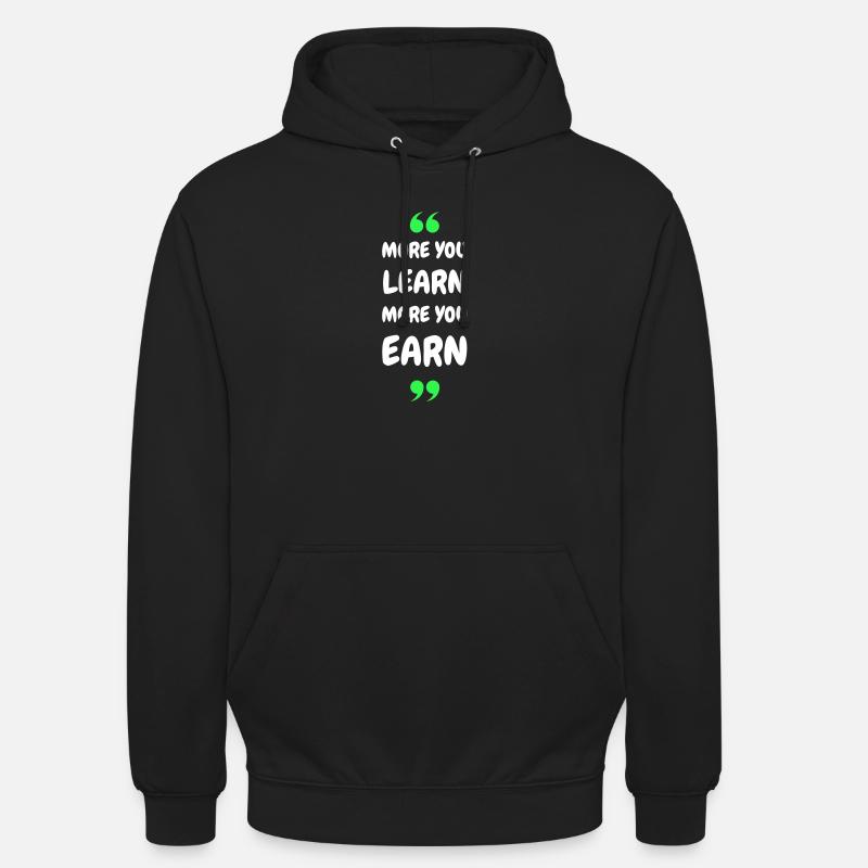 Plus vous apprenez, plus vous gagnez - Sweat-shirt à capuche unisexe - noir