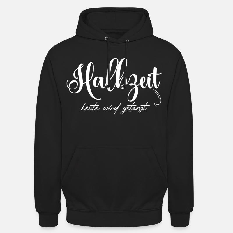 Halbzeit: Heute Wird Gestartet - Unisex Hoodie - Schwarz