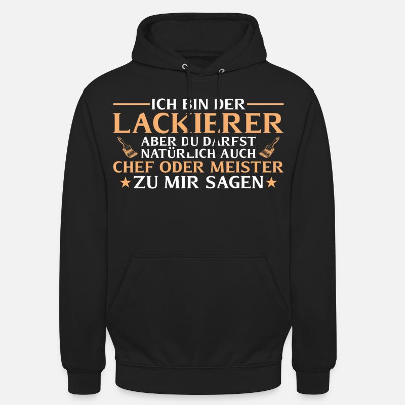 Lackierer Chef oder Meister - Maler - Unisex Hoodie - black