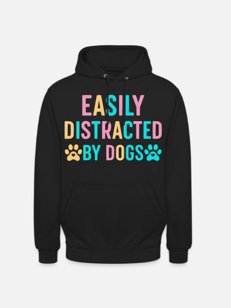 Leicht ablenkbar durch Hunde - Unisex Hoodie - Schwarz
