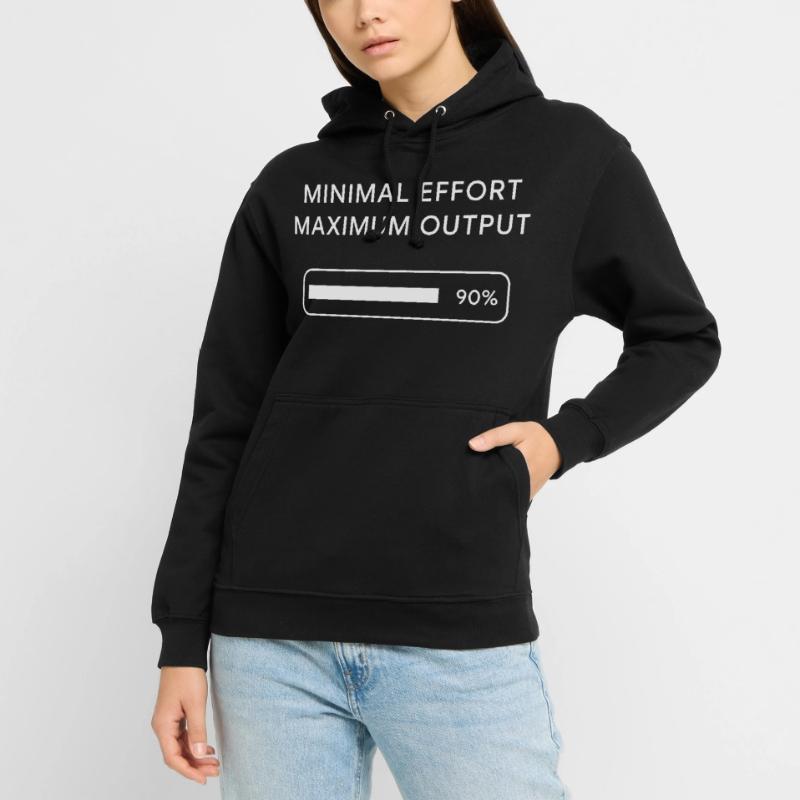 Minimum effort Maximum output Progress Unisex Hoodie