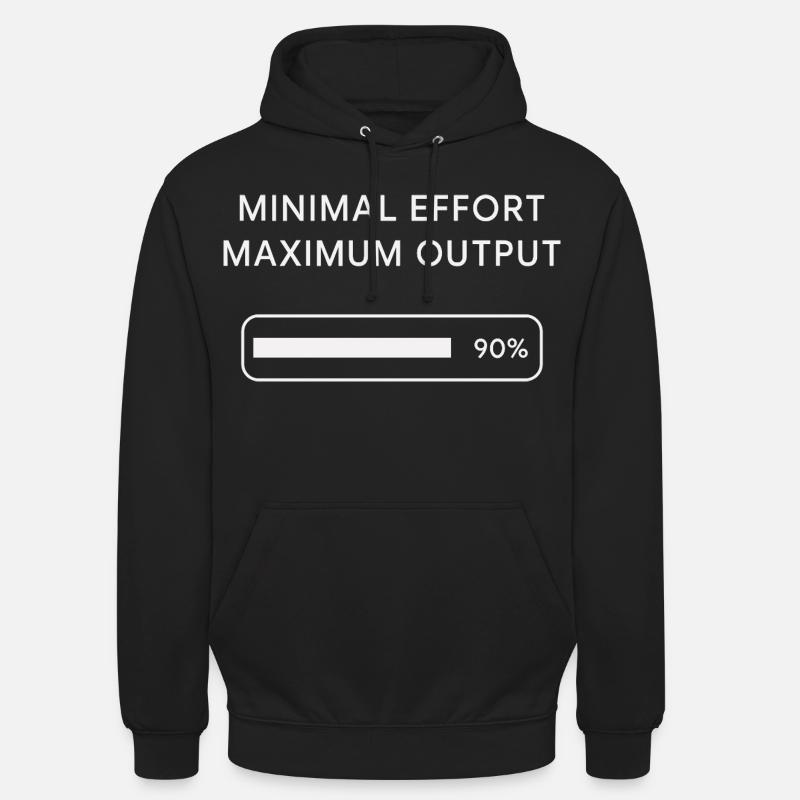 Effort minimum Rendement maximal - Sweat-shirt à capuche unisexe - noir