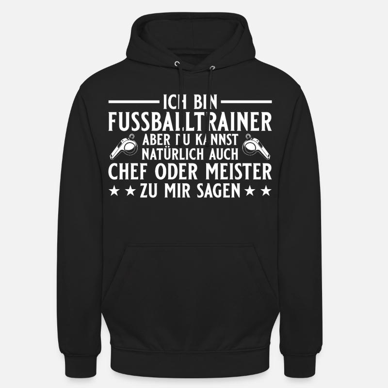 Fußballtrainer Chef oder Meister - Unisex Hoodie - black