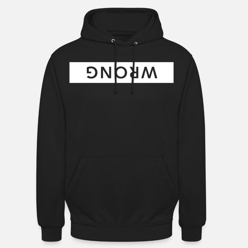 wrong upside down funny saying - Unisex Hoodie - black