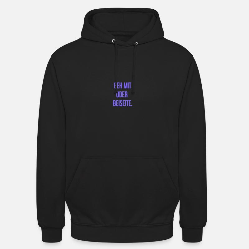 Geh mit oder beiseite Unisex Hoodie