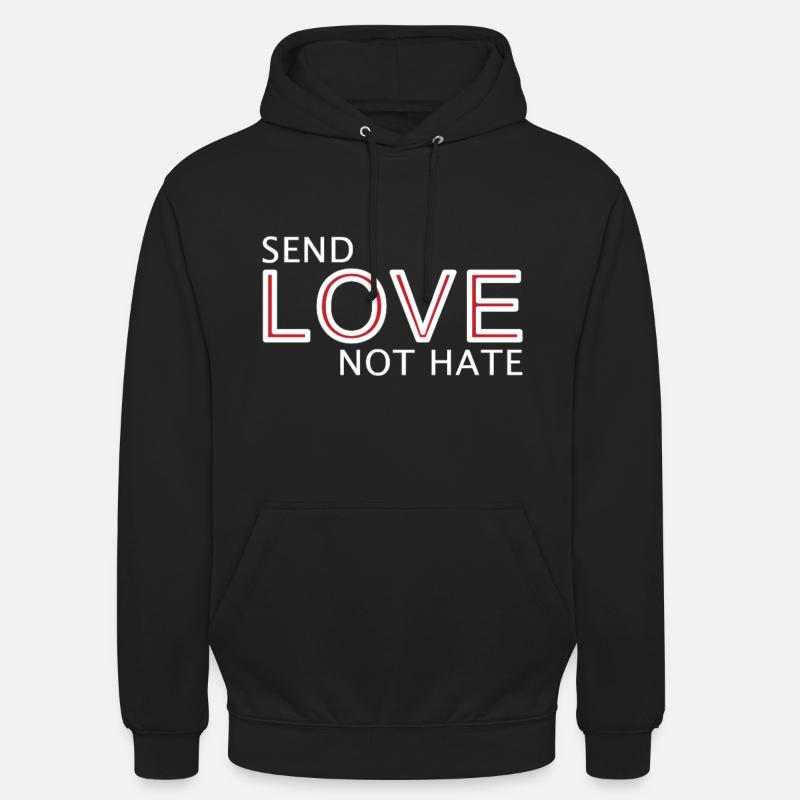 Send Love Not Hate Statement - Unisex Hoodie - Schwarz