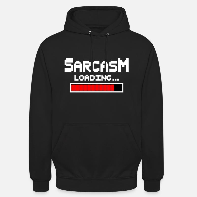 Sarcasm Loading Humor - Unisex Hoodie - black
