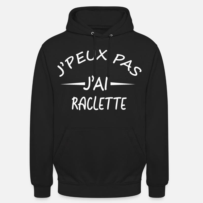 Je peux pas j'ai raclette - Sweat-shirt à capuche unisexe - noir