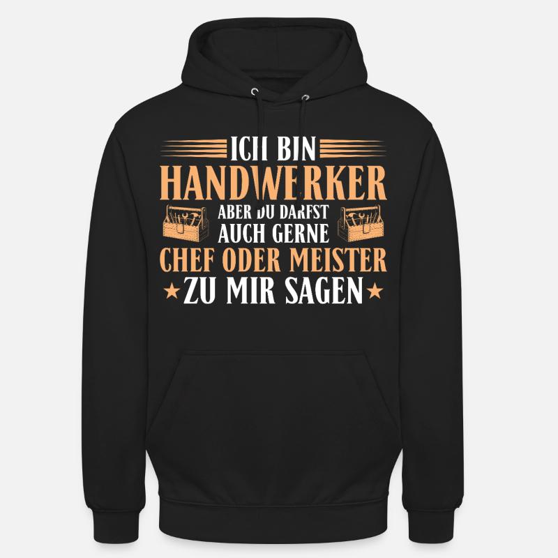 Handwerker Chef Meister – Heimwerker Geschenk - Unisex Hoodie - Schwarz