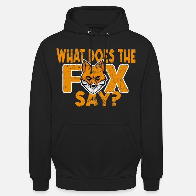 What does the Fox say - Unisex Hoodie - Schwarz