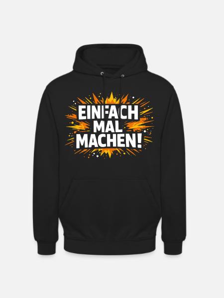 Einfach mal machen - Unisex Hoodie - Schwarz