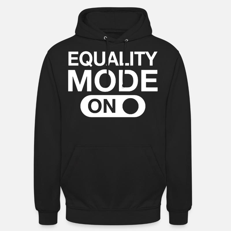 Equality Mode On - Unisex Hoodie - black