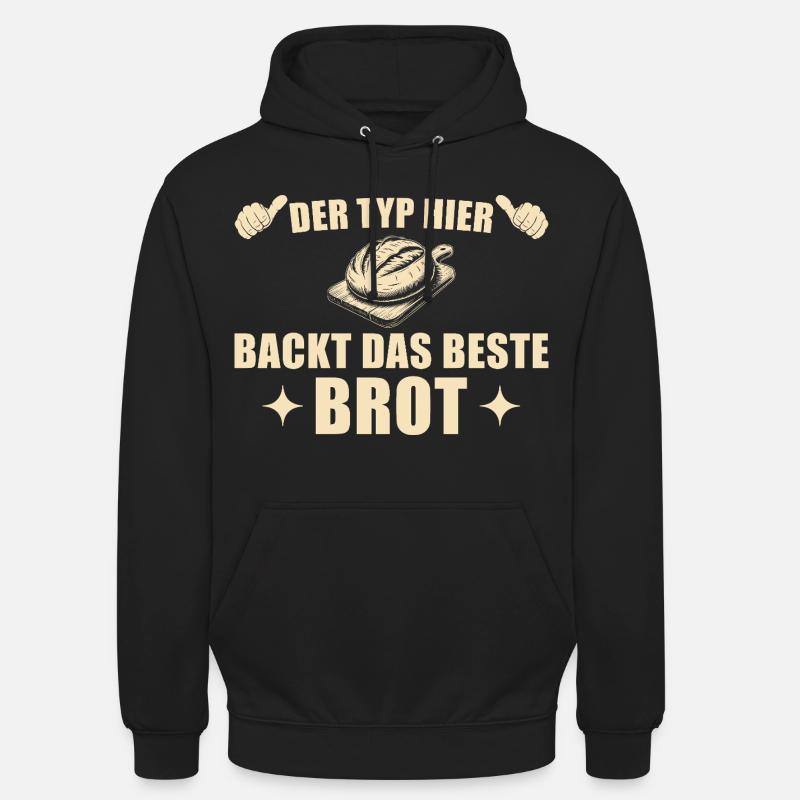 Baking bread - Best baker gift idea - Unisex Hoodie - black