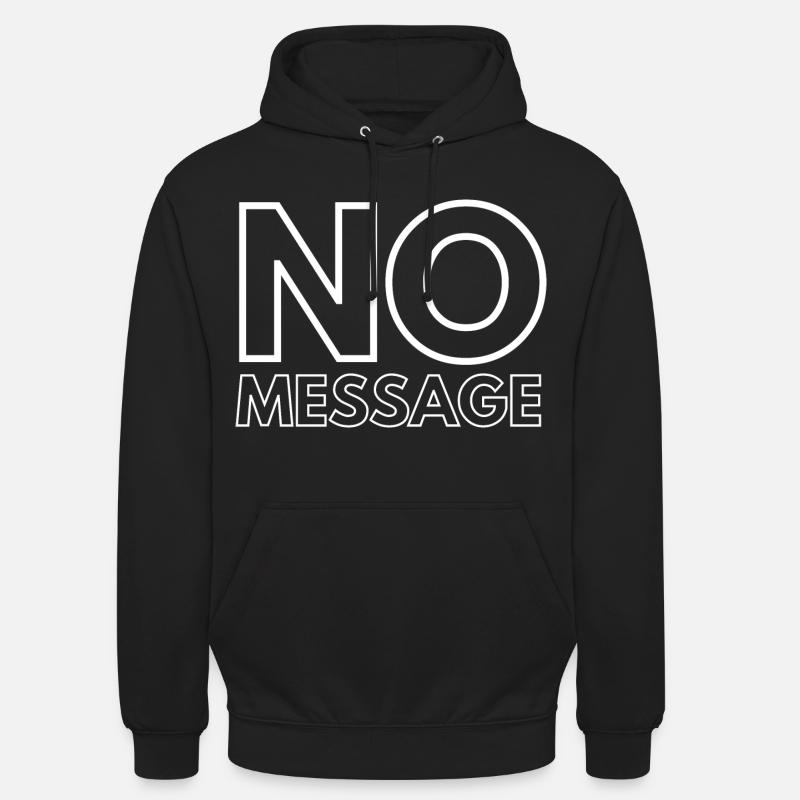 NO MESSAGE - Unisex Hoodie - Schwarz