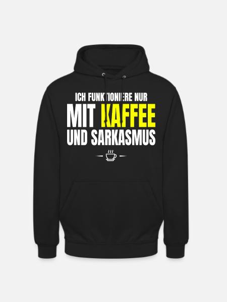 Nur mit Kaffee und Sarkasmus - Unisex Hoodie - Schwarz