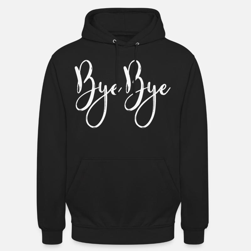 Bye bye - Sweat-shirt à capuche unisexe - noir