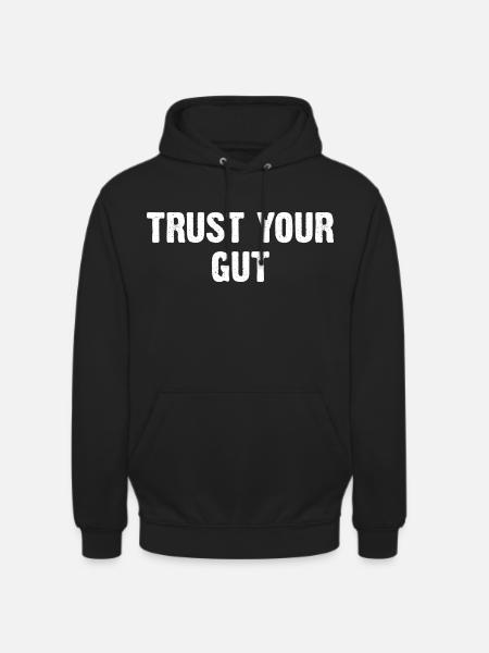 Trust Your Gut - Unisex Hoodie - black