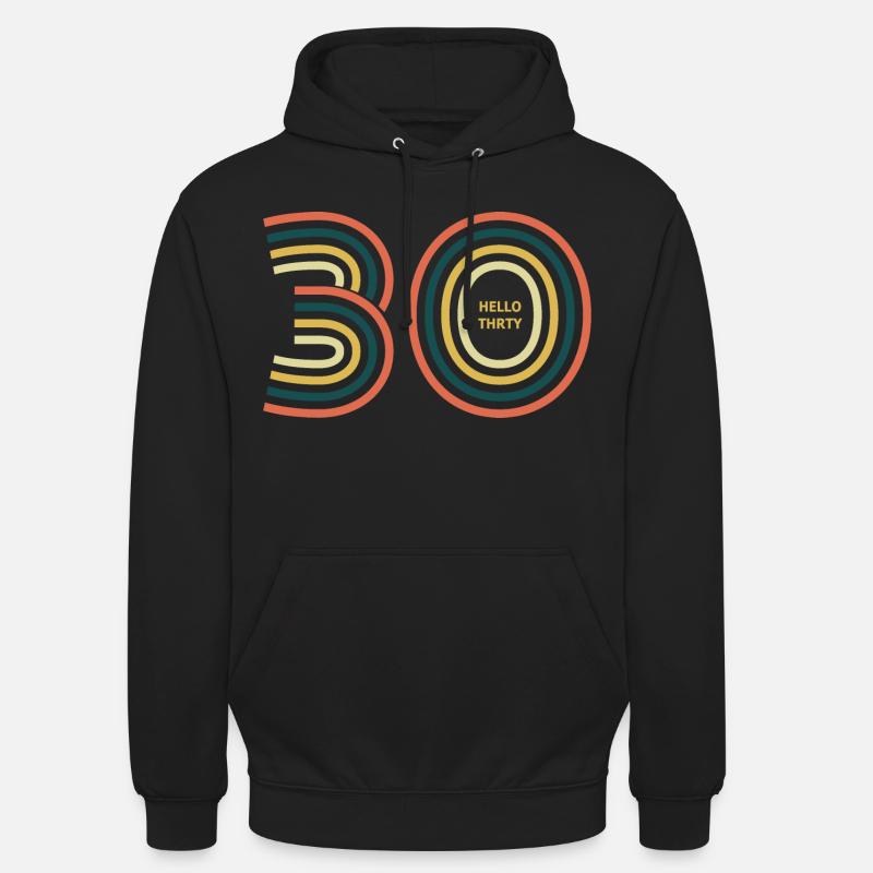 hello 30. 30th birthday - Unisex Hoodie - black