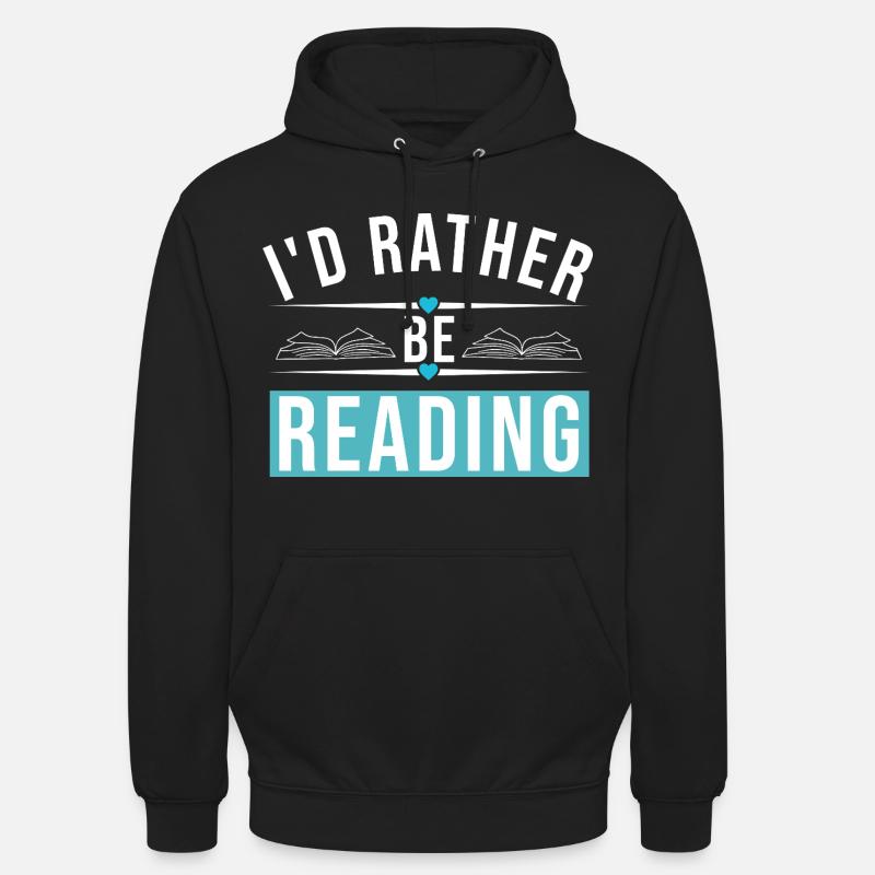 I'D RATHER BE READING - Unisex Hoodie - Schwarz