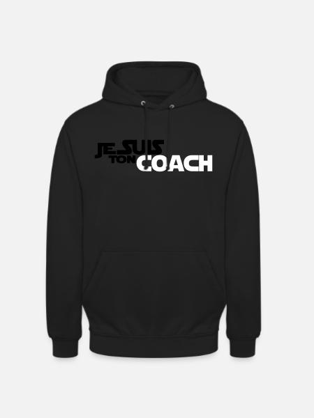 JE SUIS Ton coach - Sweat-shirt à capuche unisexe - noir