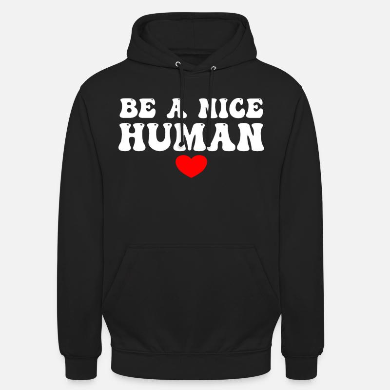 Be A Nice Human - Unisex Hoodie - black
