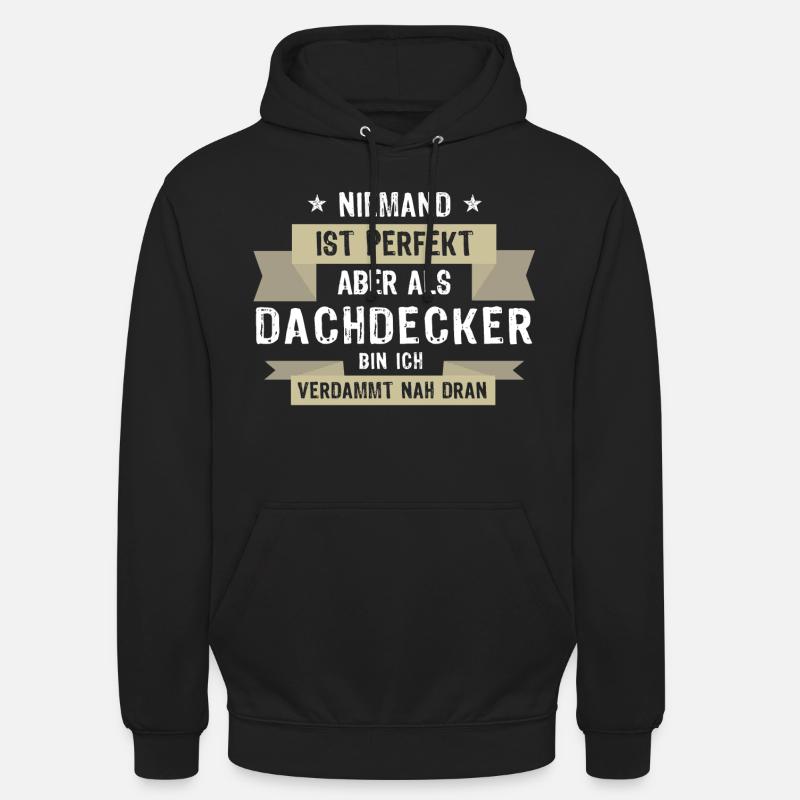 Cooler Dachdecker Spruch - Unisex Hoodie - Schwarz